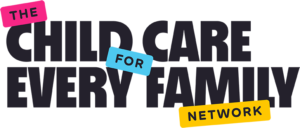 Child Care for Every Family Network